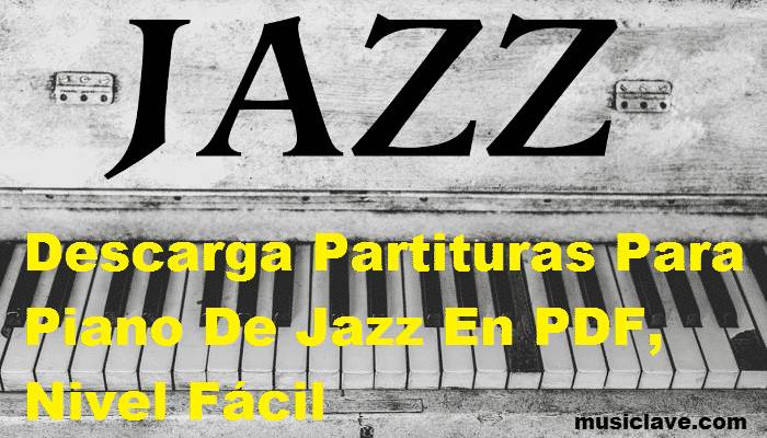 Partituras Para Piano De Jazz En PDF, Nivel Fácil