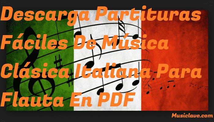Partituras Fáciles De Música Clásica Italiana Para Flauta En PDF