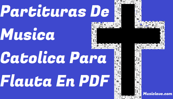 Partituras De Musica Catolica Para Flauta En PDF